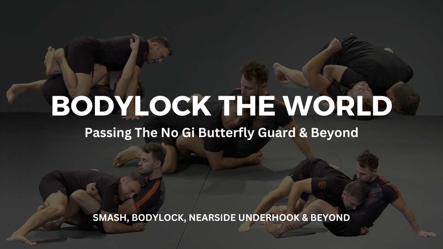 Bodylock the World: Smashing the No Gi Butterfly Guard & Beyond