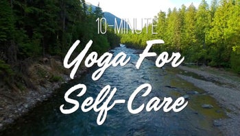 10-Minute Yoga For Self Care