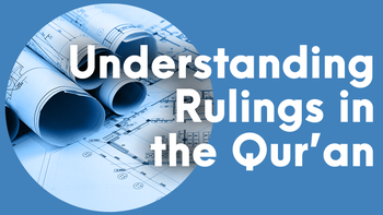 Understanding Rulings in the Qur'an