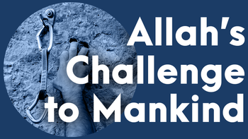 Allah's Challenge to Mankind