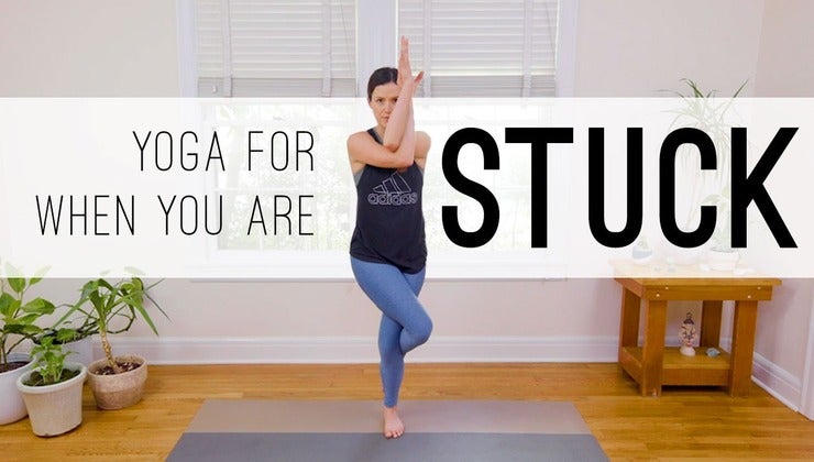 Yoga for When You Are Stuck 