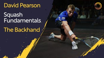 Squash Fundamentals - The Backhand - With David Pearson