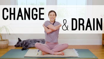 Yoga for Change and Drain 