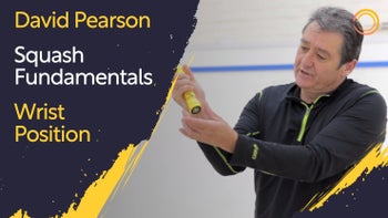 Squash Fundamentals - Wrist Position - With David Pearson