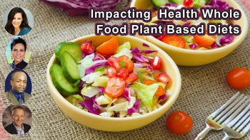 Panel 12 - Whole Food Plant Based Diets and Their Impact on Preventing Disease - Julieanna Hever, M.S., R.D., C.P.T., Chef AJ, Milton Mills, M.D, Steven Lome, M.D., 