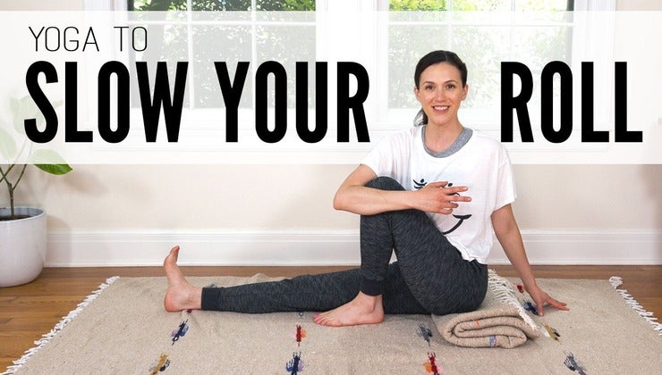 Yoga to Slow Your Roll 