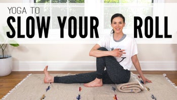 Yoga to Slow Your Roll 