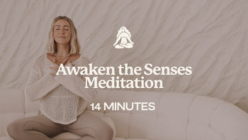 14 Mins - Awaken the Senses Meditation