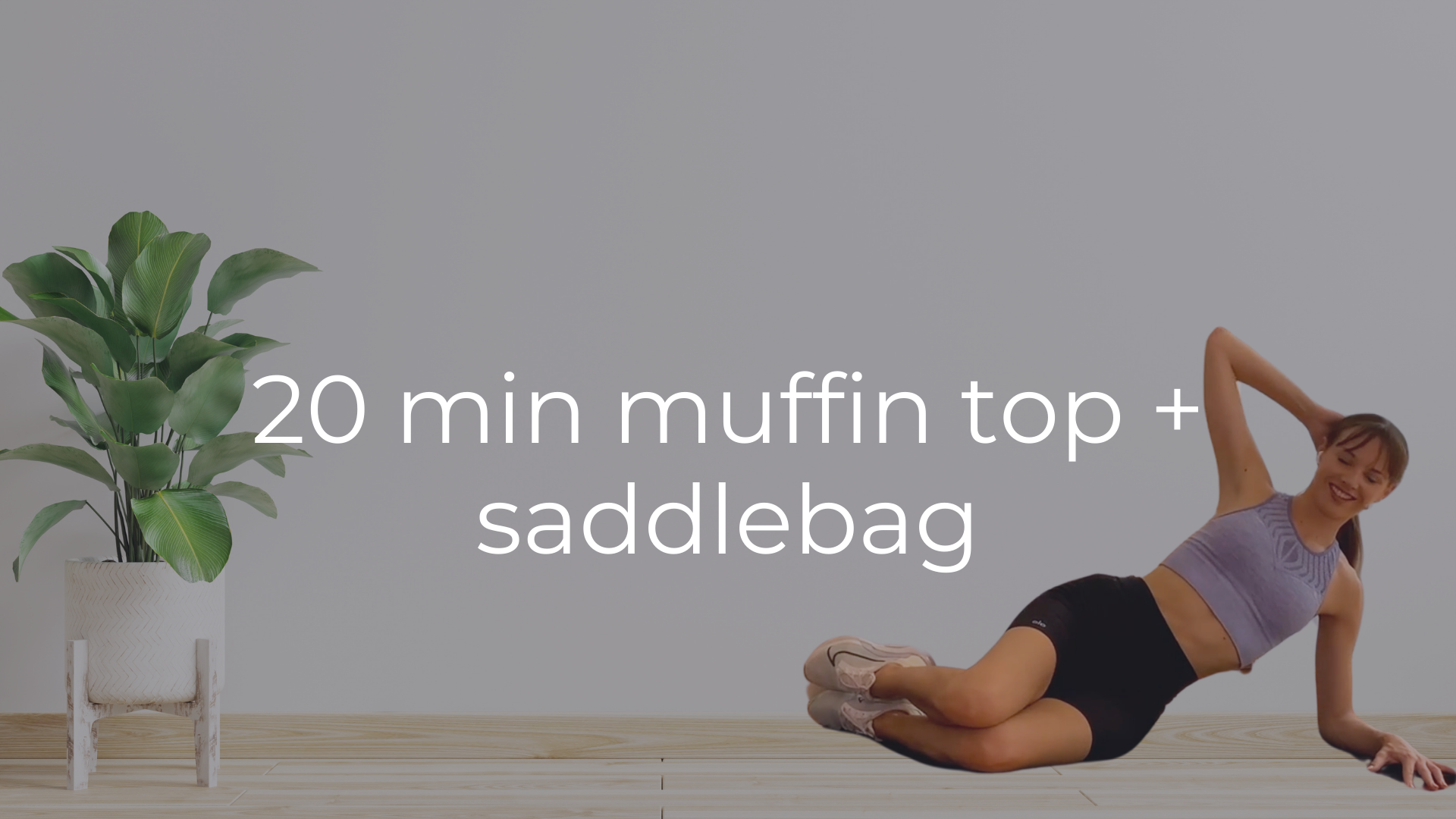 20 min Muffin Top + Saddlebag Workout