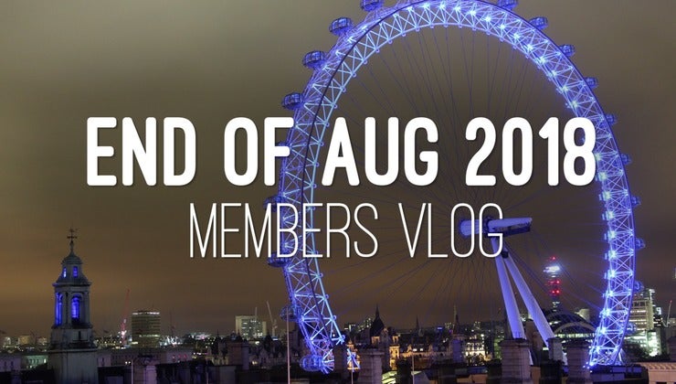 Members Vlog - August 2018