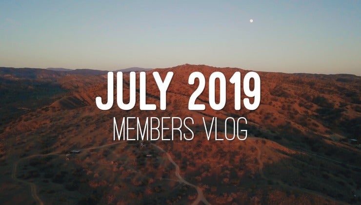 Members Vlog - July 2019