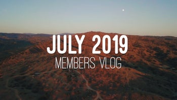 Members Vlog - July 2019