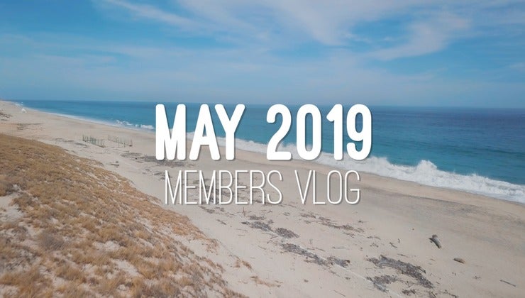 Members Vlog - May 2019