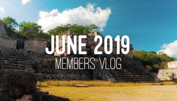 Members Vlog - June 2019
