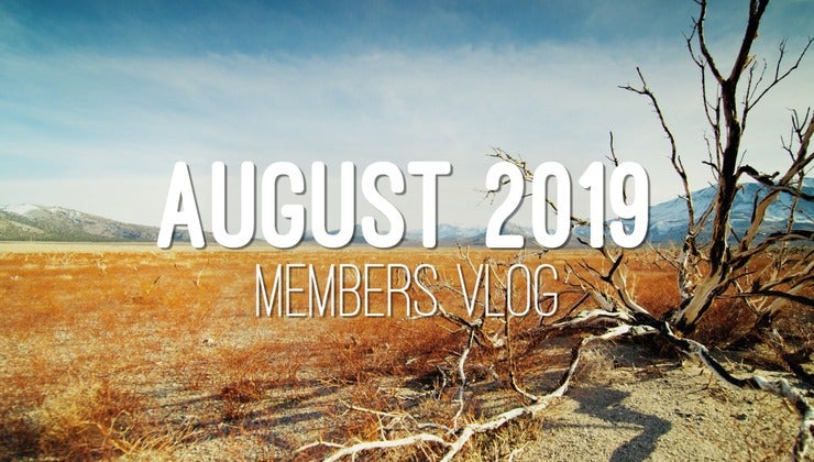 Members Vlog - August 2019