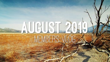 Members Vlog - August 2019