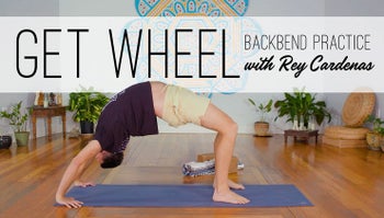 Get Wheel - A Back Bending Practice with Rey Cardenas