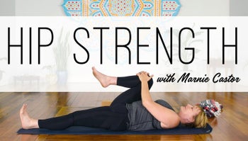 Hip Strength with Marnie Castor