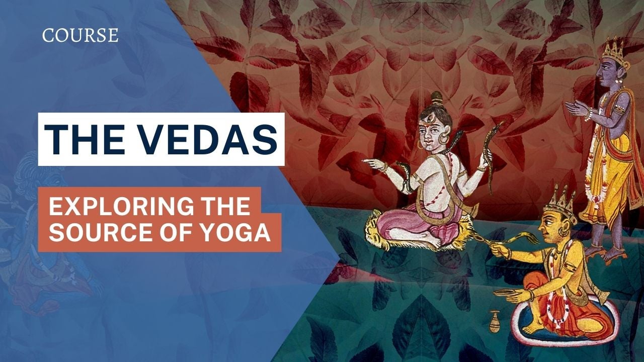 The Vedas: Exploring the Source of Yoga