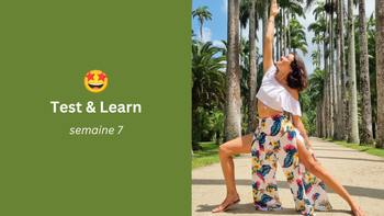 Semaine 7 : Test and learn 🤩
