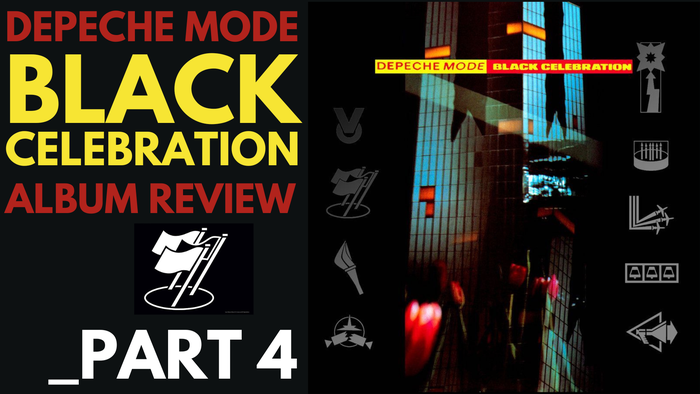 Depeche Mode - Black Celebration | Album Review (Part 4)