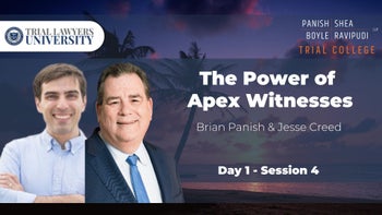 PSBR Trial College | The Power of Apex Witnesses | Brian Panish & Jesse Creed