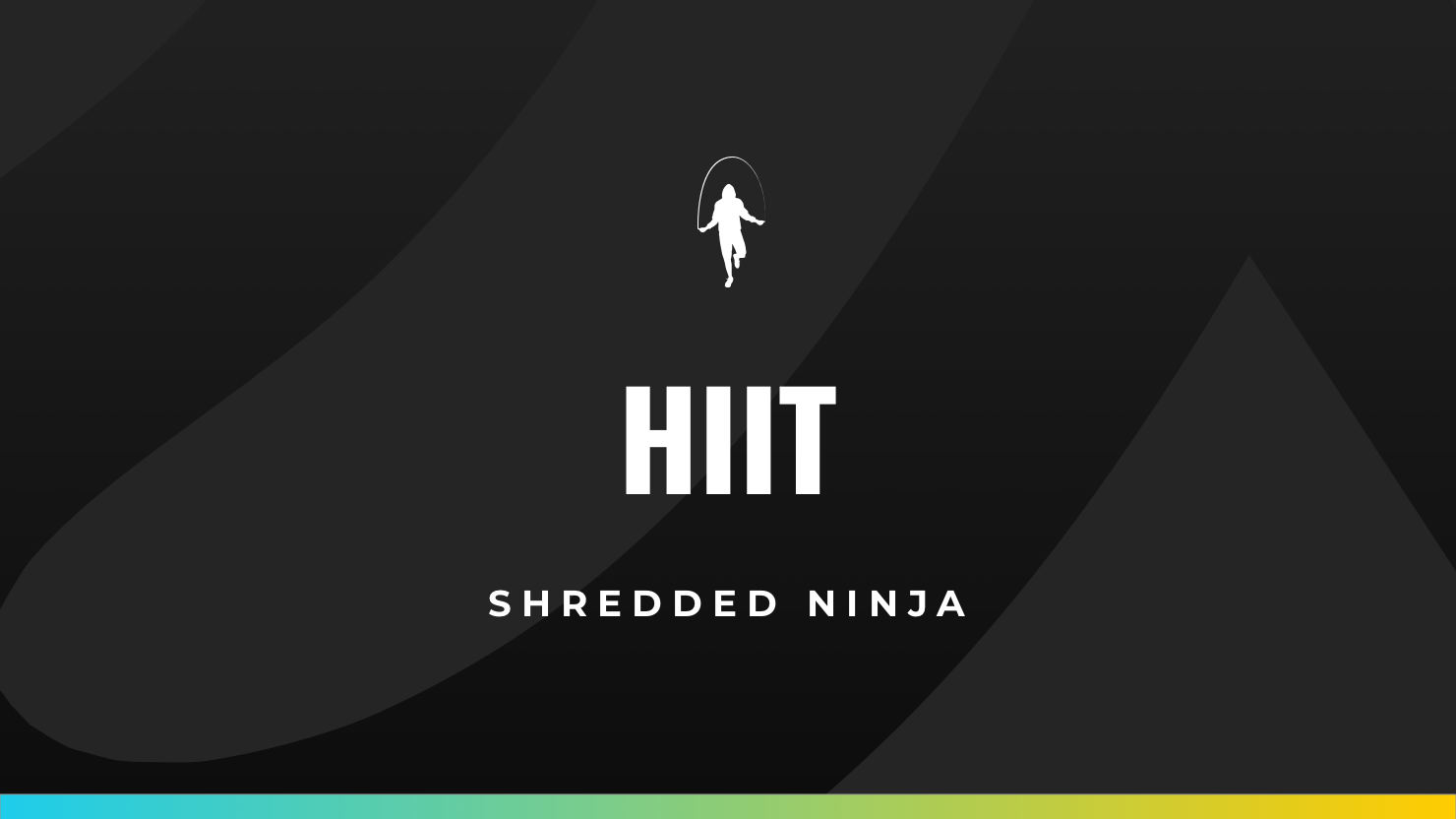 Shredded Ninja: Week 10, Day 4 - HIIT