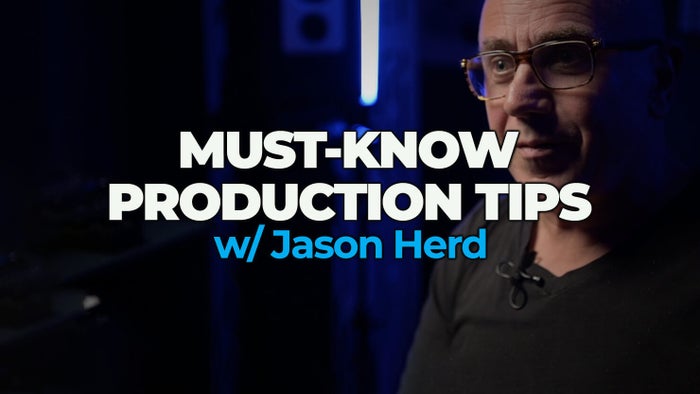 Must-know Production Tips