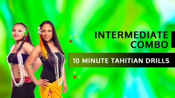 10 Minute Tahitian Drills: Intermediate Combo