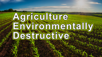 2022 Documentary - Treatment of Animals - Agriculture Has Become The Most Environmentally Destructive Force On The Planet