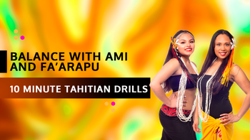 10 Minute Tahitian Drills: Balance with Ami and Fa’arapu