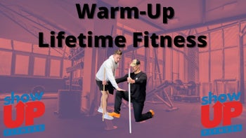 Warm-Up Lifetime Fitness