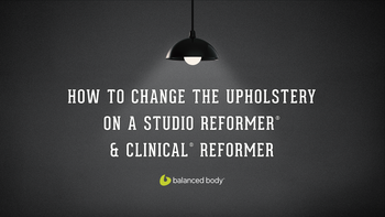 How to Change the Upholstery on a Studio Reformer® and  Clinical® Reformer