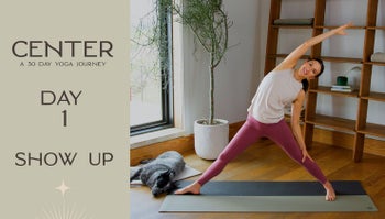 Center - Day 1 - Show up