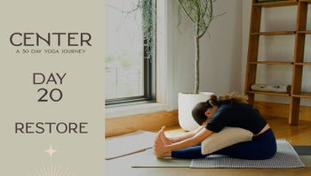 Center - Day 20 - Restore
