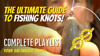 The Ultimate Guide to Fishing Knots! (COMPLETE PLAYLIST)