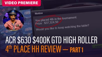 4th place on ACR $400k gtd $630 Sunday Highroller