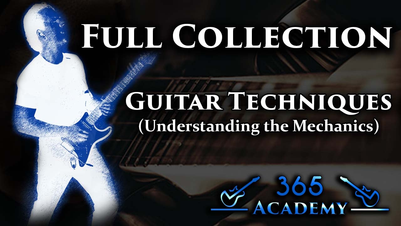 Guitar techniques understanding the mechanics course guitar lessons 365