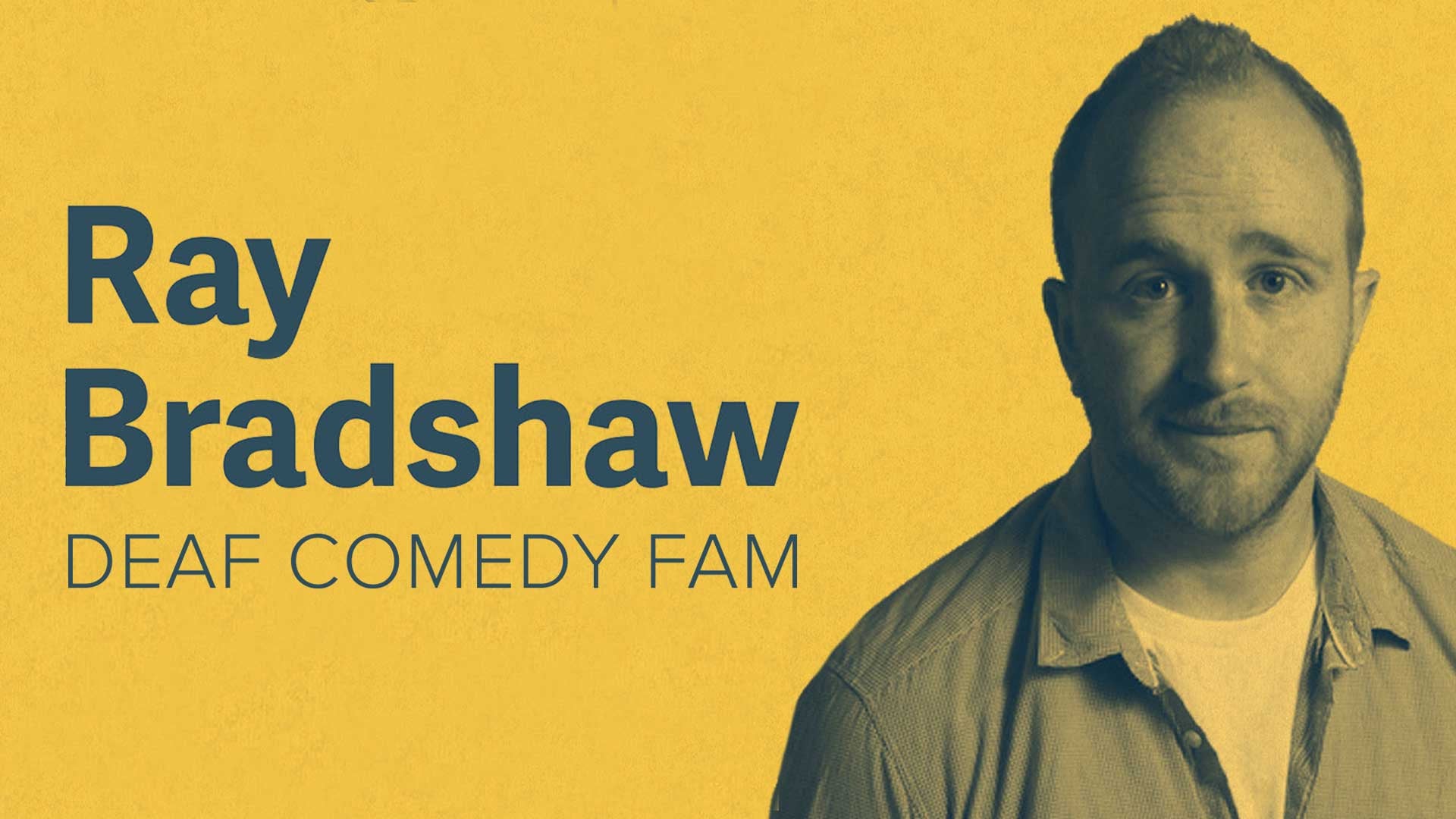 Ray Bradshaw Deaf Comedy Fam special on NextUp Comedy