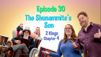 Season 3 Episode 30 - The Shunammite's Son