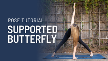 Supported Butterfly Tutorial - Relaxation, hip opening, lower back support