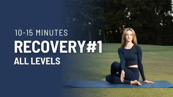 Recovery #1, 10-15 Min. - Hips, hamstrings, spinal mobility, deep breathing