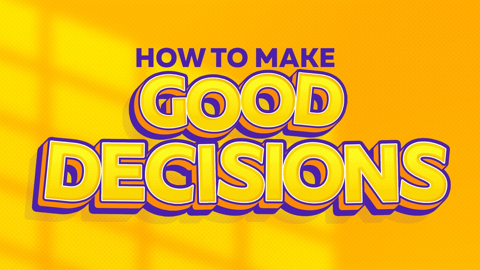 How to Make Good Decisions AMAU Academy