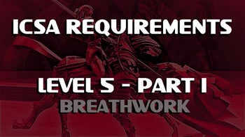 ICSA Certification Level 5-Part 1:  Breathing