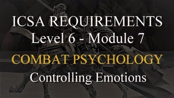 ICSA Certification Level 6-Part 7: Combat Psychology