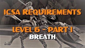ICSA Certification Level 6-Part 1: Breath