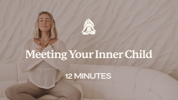 12 Mins - Meeting Your Inner Child