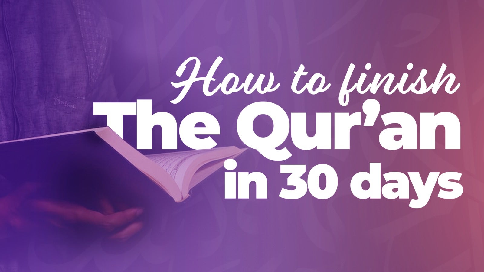 How to Finish the Qur'ān in 30 days AMAU Academy