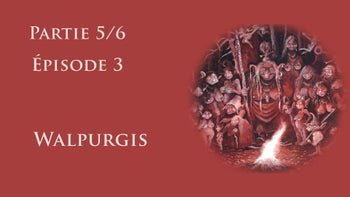 Calendrier Celtique Partie 5, Beltane : épisode 3 - Walpurgis
