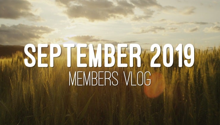 Members Vlog - September 2019